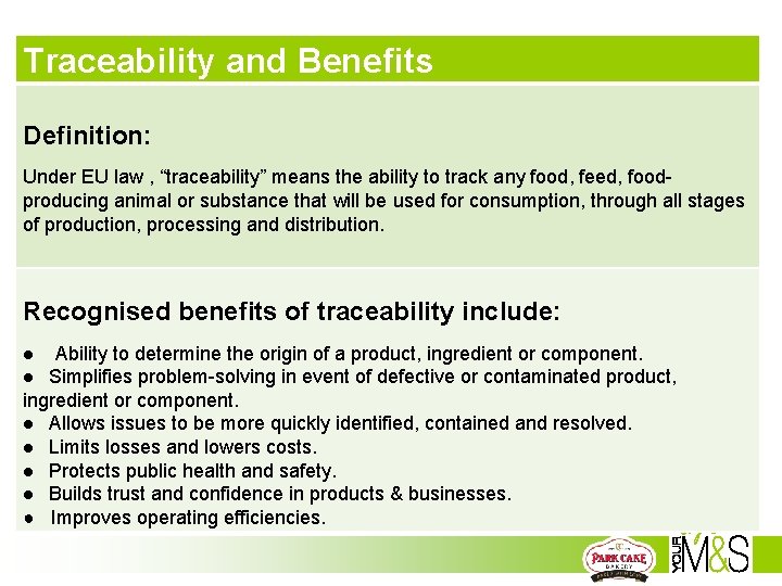 Traceability and Benefits Definition: Under EU law , “traceability” means the ability to track