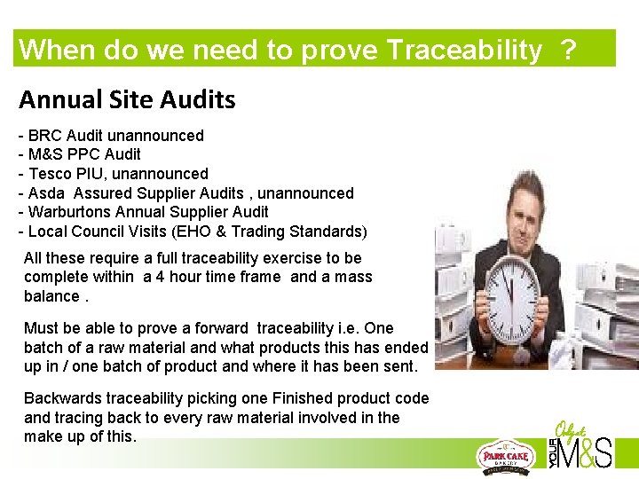 When do we need to prove Traceability ? Annual Site Audits - BRC Audit When do we need to prove Traceability ? Annual Site Audits - BRC Audit