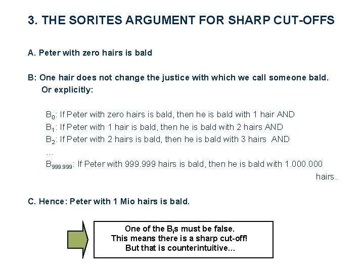 3. THE SORITES ARGUMENT FOR SHARP CUT-OFFS A. Peter with zero hairs is bald