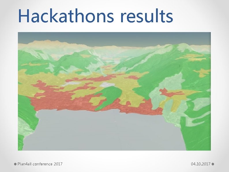 Hackathons results Plan 4 all conference 2017 04. 10. 2017 