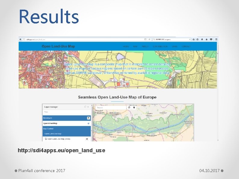 Results http: //sdi 4 apps. eu/open_land_use Plan 4 all conference 2017 04. 10. 2017