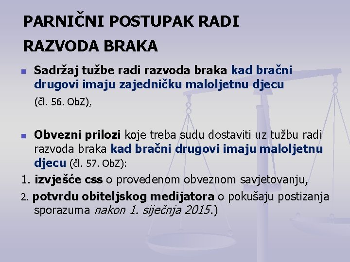 PARNIČNI POSTUPAK RADI RAZVODA BRAKA n Sadržaj tužbe radi razvoda braka kad bračni drugovi