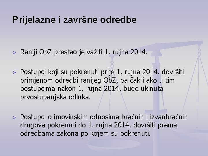 Prijelazne i završne odredbe Ø Ø Ø Raniji Ob. Z prestao je važiti 1.