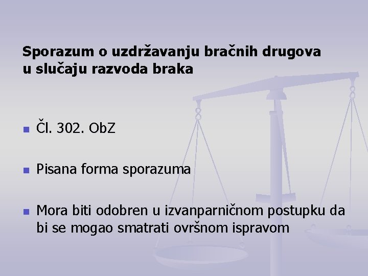 Sporazum o uzdržavanju bračnih drugova u slučaju razvoda braka n Čl. 302. Ob. Z