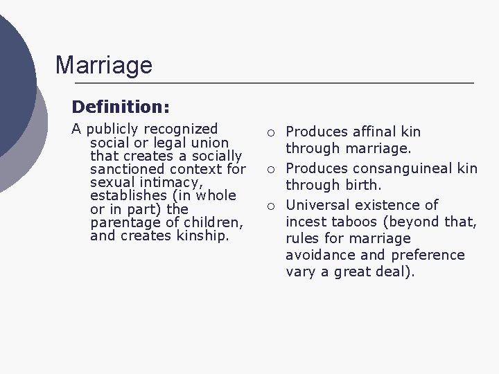 Marriage Definition: A publicly recognized social or legal union that creates a socially sanctioned