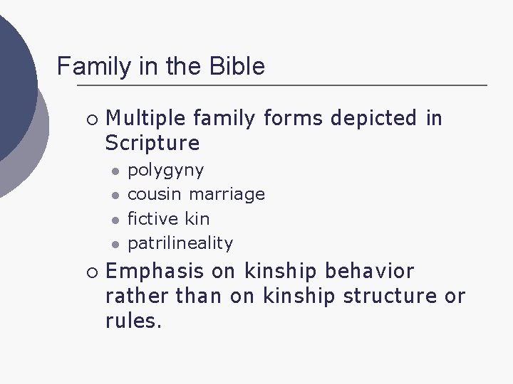 Family in the Bible ¡ Multiple family forms depicted in Scripture l l ¡
