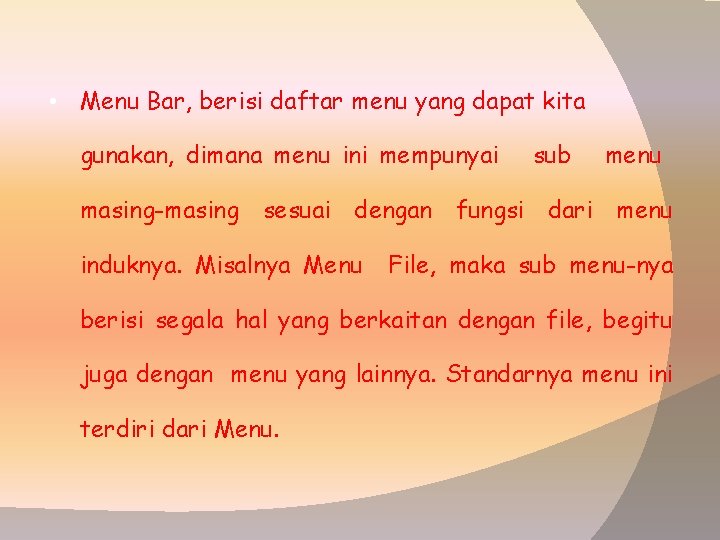  • Menu Bar, berisi daftar menu yang dapat kita gunakan, dimana menu ini