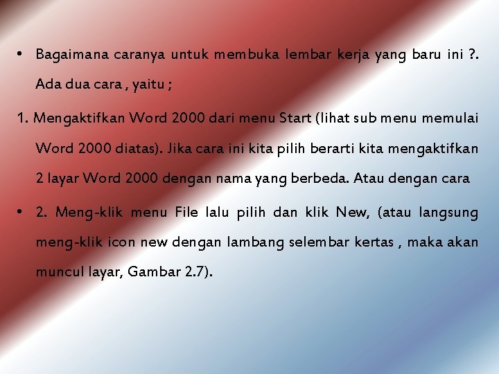  • Bagaimana caranya untuk membuka lembar kerja yang baru ini ? . Ada