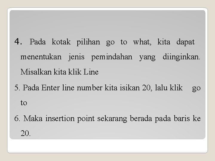 4. Pada kotak pilihan go to what, kita dapat menentukan jenis pemindahan yang diinginkan.