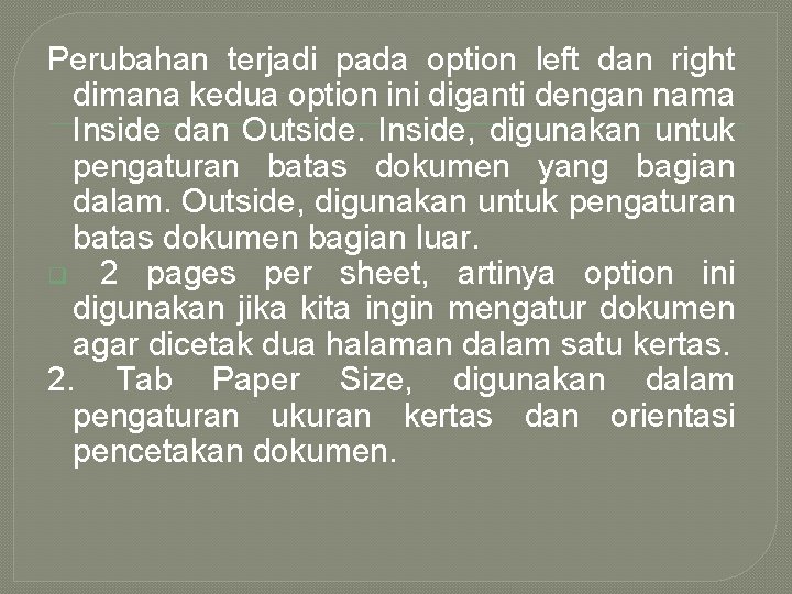 Perubahan terjadi pada option left dan right dimana kedua option ini diganti dengan nama