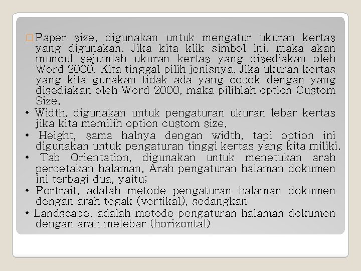 � Paper • • • size, digunakan untuk mengatur ukuran kertas yang digunakan. Jika