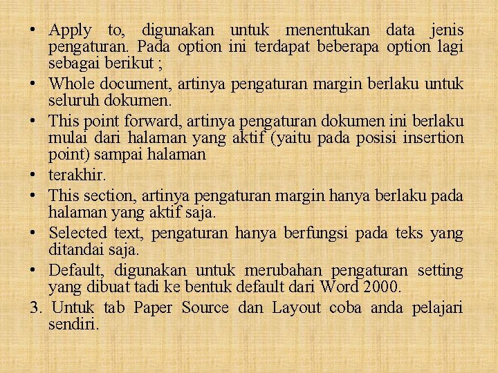  • Apply to, digunakan untuk menentukan data jenis pengaturan. Pada option ini terdapat