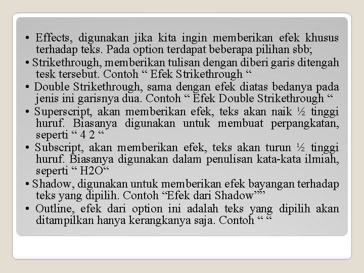  • Effects, digunakan jika kita ingin memberikan efek khusus terhadap teks. Pada option