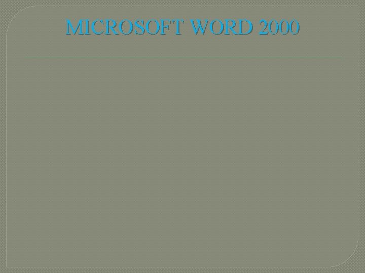 MICROSOFT WORD 2000 