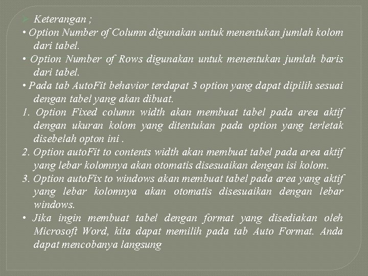 Keterangan ; • Option Number of Column digunakan untuk menentukan jumlah kolom dari tabel.