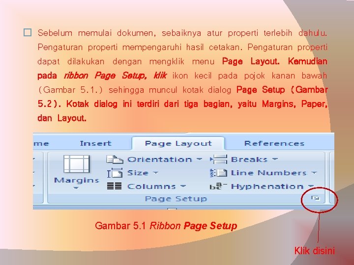 � Sebelum memulai dokumen, sebaiknya atur properti terlebih dahulu. Pengaturan properti mempengaruhi hasil cetakan.