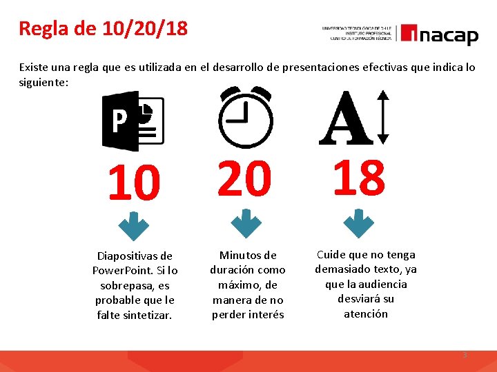 Regla de 10/20/18 Existe una regla que es utilizada en el desarrollo de presentaciones