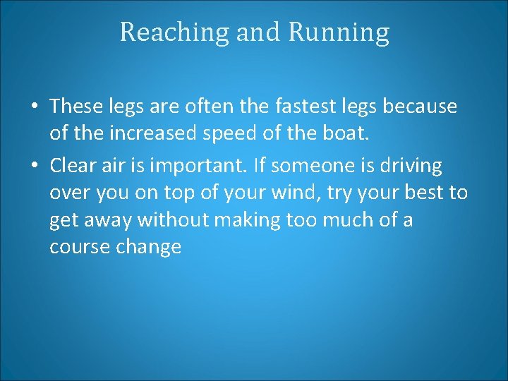 Reaching and Running • These legs are often the fastest legs because of the