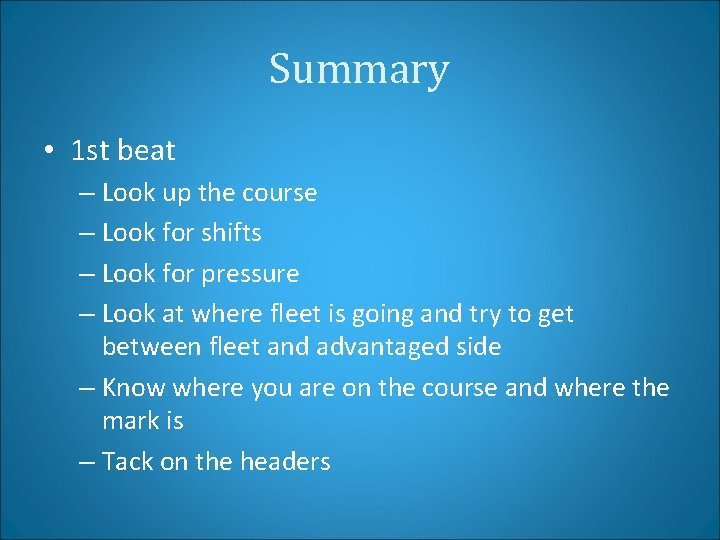Summary • 1 st beat – Look up the course – Look for shifts