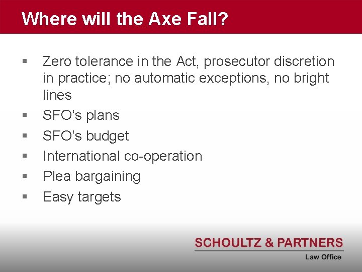 Where will the Axe Fall? § § § Zero tolerance in the Act, prosecutor