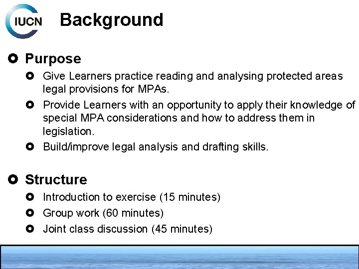 Background Purpose Give Learners practice reading and analysing protected areas legal provisions for MPAs.