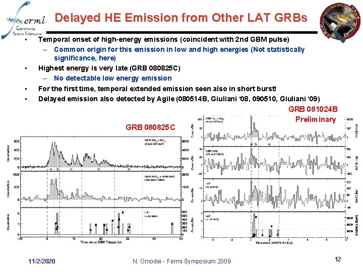 Delayed HE Emission from Other LAT GRBs • • Temporal onset of high-energy emissions