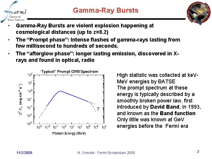 Gamma-Ray Bursts • • • Gamma-Ray Bursts are violent explosion happening at cosmological distances