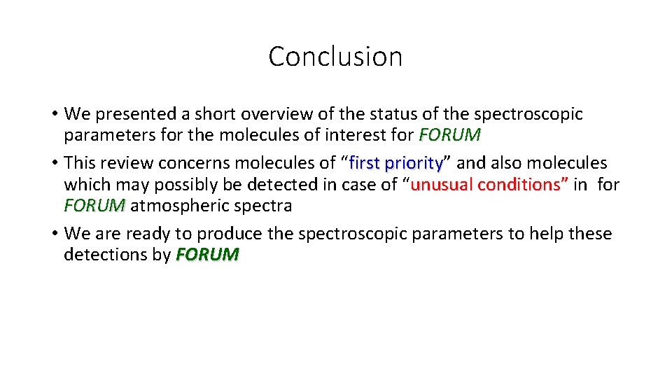 Conclusion • We presented a short overview of the status of the spectroscopic parameters