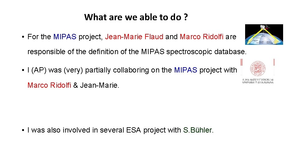 What are we able to do ? • For the MIPAS project, Jean-Marie Flaud