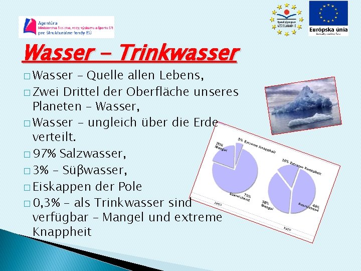 Wasser - Trinkwasser � Wasser – Quelle allen Lebens, � Zwei Drittel der Oberfläche