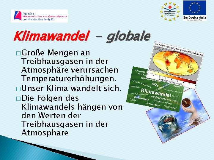 Klimawandel - globale � Große Mengen an Treibhausgasen in der Atmosphäre verursachen Temperaturerhöhungen. �