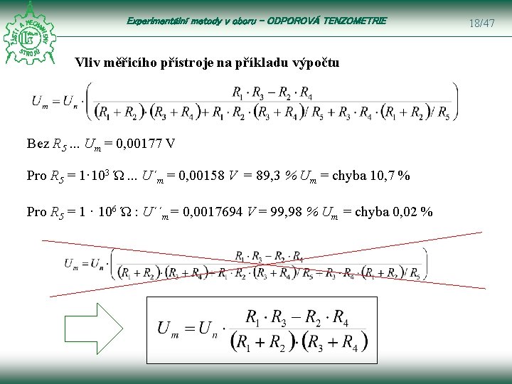 Experimentální metody v oboru – ODPOROVÁ TENZOMETRIE Vliv měřicího přístroje na příkladu výpočtu Bez