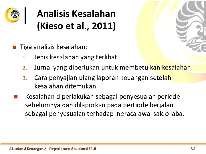 Analisis Kesalahan (Kieso et al. , 2011) n n Tiga analisis kesalahan: 1. Jenis