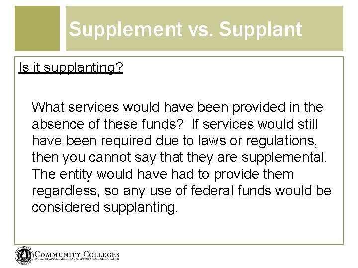 Supplement vs. Supplant Is it supplanting? What services would have been provided in the