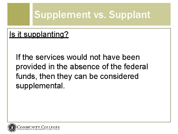 Supplement vs. Supplant Is it supplanting? If the services would not have been provided