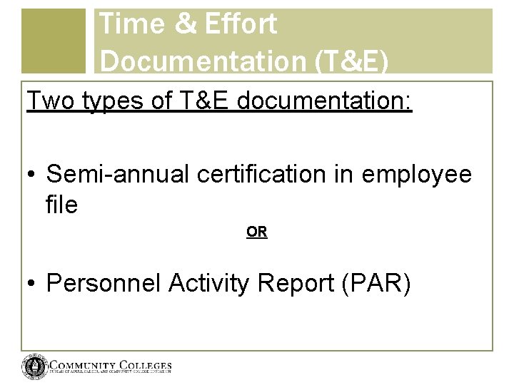 Time & Effort Documentation (T&E) Two types of T&E documentation: • Semi-annual certification in