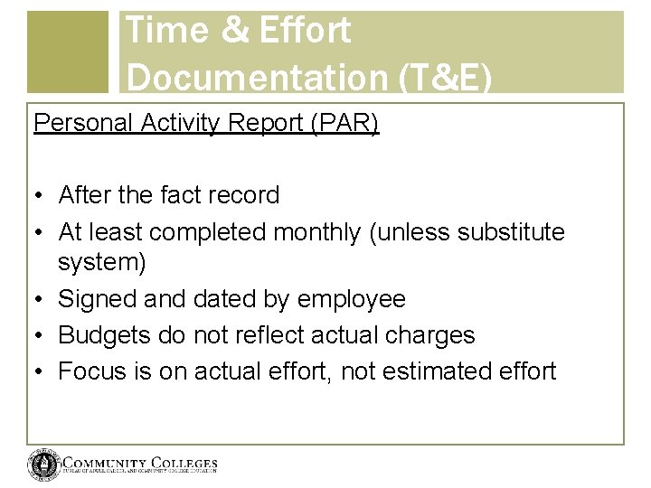 Time & Effort Documentation (T&E) Personal Activity Report (PAR) • After the fact record