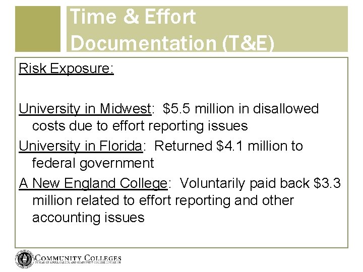 Time & Effort Documentation (T&E) Risk Exposure: University in Midwest: $5. 5 million in