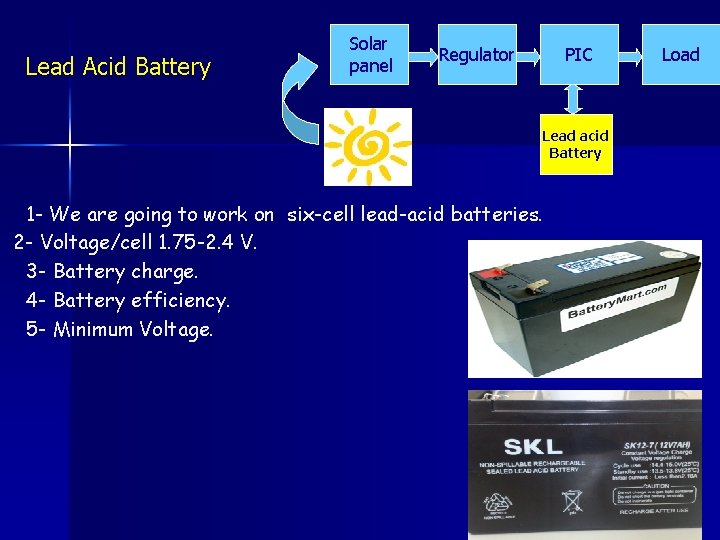 Lead Acid Battery Solar panel Regulator PIC Lead acid Battery 1 - We are