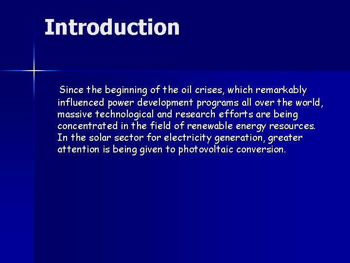 Introduction Since the beginning of the oil crises, which remarkably influenced power development programs