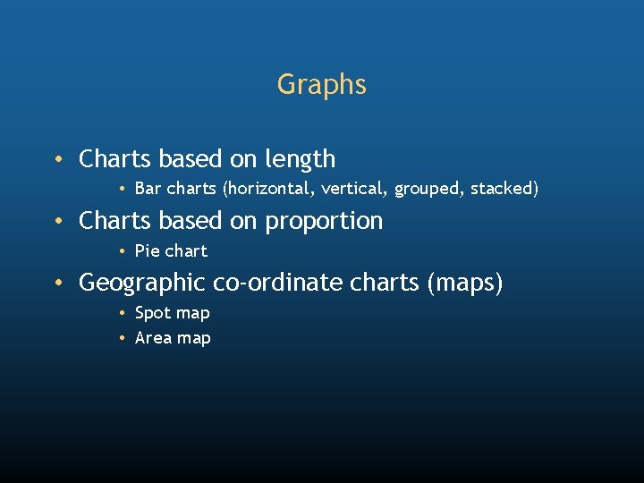 Graphs • Charts based on length • Bar charts (horizontal, vertical, grouped, stacked) •