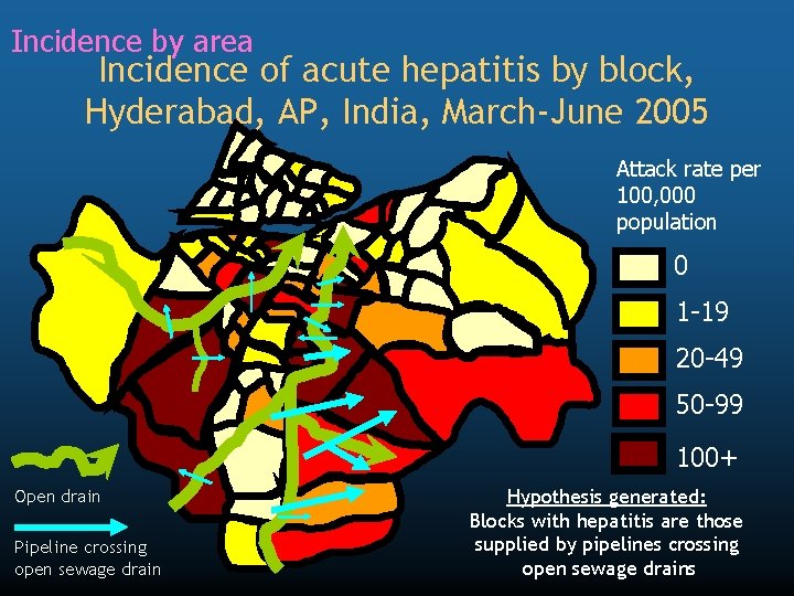 Incidence by area Incidence of acute hepatitis by block, Hyderabad, AP, India, March-June 2005