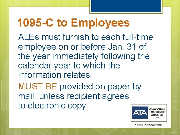 1095 -C to Employees ALEs must furnish to each full-time employee on or before