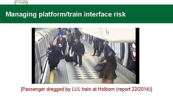 Managing platform/train interface risk SF-4. 1. 8. 1 v 2 13. 11. 09 [Passenger