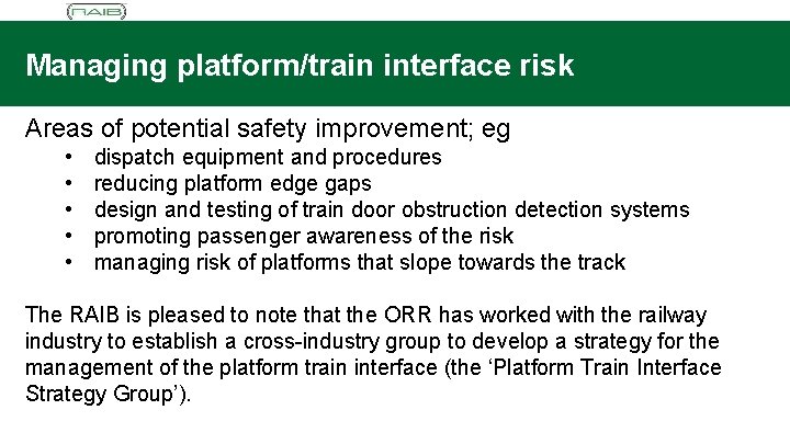 Managing platform/train interface risk Areas of potential safety improvement; eg • • • dispatch