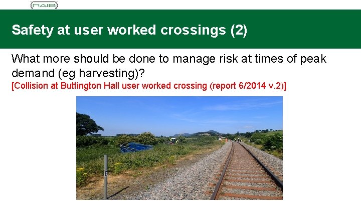 Safety at user worked crossings (2) What more should be done to manage risk