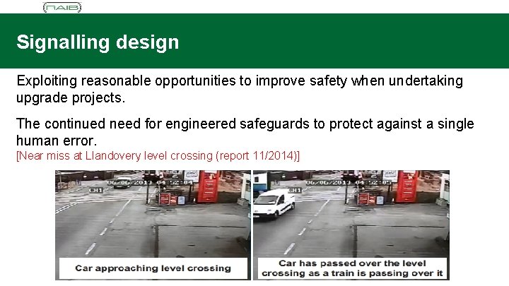 Signalling design Exploiting reasonable opportunities to improve safety when undertaking upgrade projects. The continued