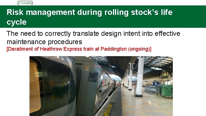 Risk management during rolling stock’s life cycle The need to correctly translate design intent