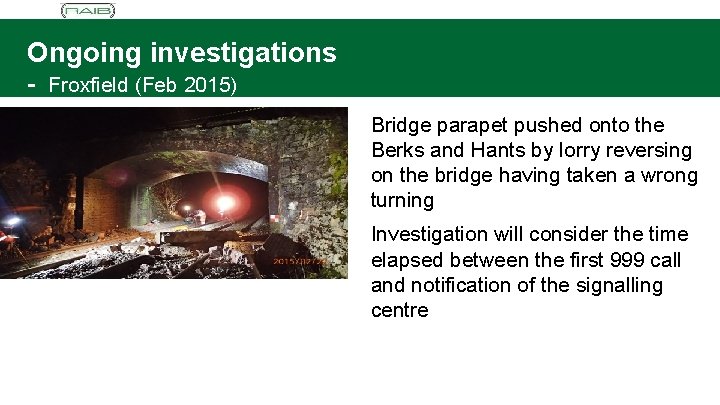 Ongoing investigations - Froxfield (Feb 2015) Bridge parapet pushed onto the Berks and Hants