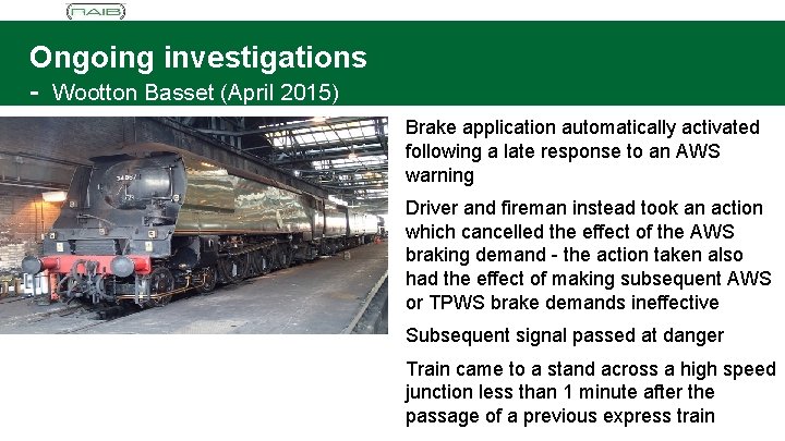 Ongoing investigations - Wootton Basset (April 2015) Brake application automatically activated following a late